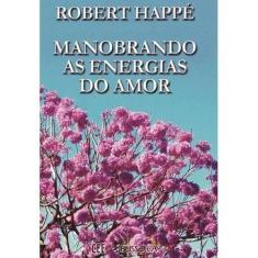 Manobrando as Energias do Amor