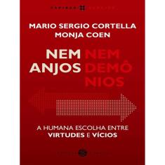 Nem Anjos Nem Demonios - A Humana Escolha Entre Virtudes E Vicios