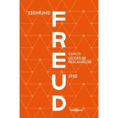 Livro - Cinco Lições De Psicanálise (1910) - Freud