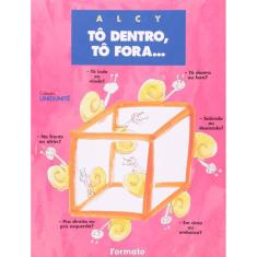 Tô dentro, tô fora...