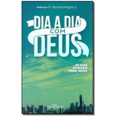 Dia a Dia Com Deus - 40 Dias Vivendo Para Jesus