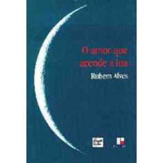 O Amor Que Acende A Lua