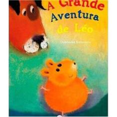 Livro Literatura Infantil A Grande Aventura De Léo