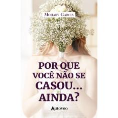 Por que você não se casou... ainda?