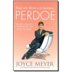 Faça um Favor a Si Mesmo...perdoe - BELLO PUBLICACOES, 3