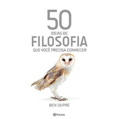 50 Ideias De Filosofia Que Você Precisa Conhecer