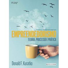 Empreendedorismo: Teoria, processo e prática