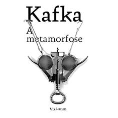A Metamorfose - Franz Kafka: Coleção Clássicos da Literatura Universal