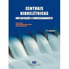 Centrais Hidrelétricas: Implantação e Comissionamento