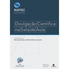 Divulgação Científica na Sala de Aula: Perspectivas e Possibilidades