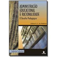 Administracao educacional e racionalidade: o desaf - UNIJUI