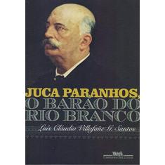 Juca Paranhos, o Barão do Rio Branco