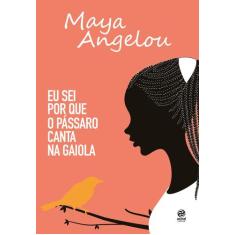 Livro - Eu sei por que o pássaro canta na gaiola