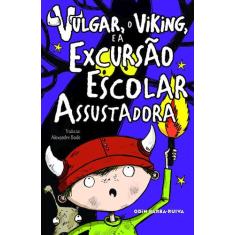 Livro - Vulgar, o viking, e a excursão escolar assustadora