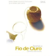 Tecendo O Fio De Ouro - Itinerario Para O Autoconhecimento