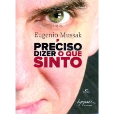 Preciso Dizer O Que Sinto - 2ª Edição