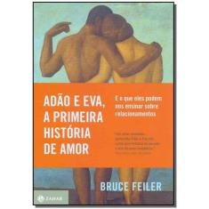 Adão e Eva, A Primeira História de Amor: E o que eles Podem nos Ensinar Sobre Relacionamentos