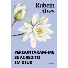 Perguntaram-me se Acredito em Deus