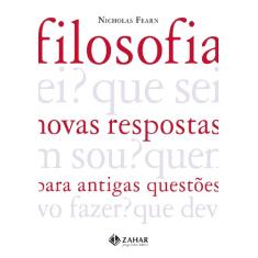 Filosofia: novas respostas para antigas questões