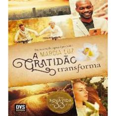 Livro A Gratidão Transforma: Uma Nova Vida Em 33 Dias