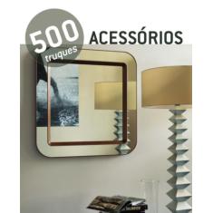 Livro - 500 Truques - Acessorios