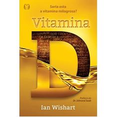 Vitamina d: Seria Esta a Vitamina Milagrosa?