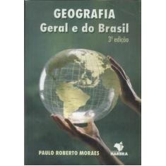 Geografia Geral E Do Brasil - 3ª Edição
