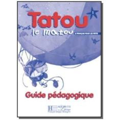 Tatou Le Matou 1 - Guide Pedagogique
