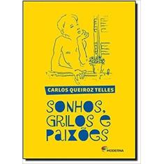 Livro Sonhos, grilos e paixões - Carlos Queiroz Telles