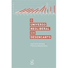 Livro Universo Neoliberal Em Desencanto - José Carlos De Assis
