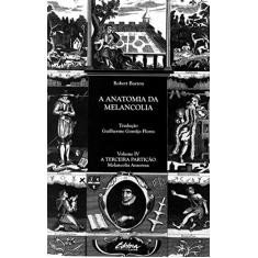 A anatomia da melancolia: a terceira partição: melancolia amorosa