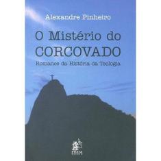 Misterio do corcovado, o: romance de historia da teologia - PRATA