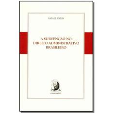 Subvencao No Direito Admin. Brasileiro 01Ed/15 - CONTRACORRENTE EDITOR