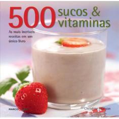 Livro - 500 Sucos & Vitaminas