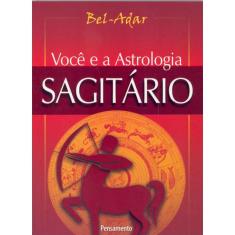 Livro Voce E A Astrologia - Sagitario