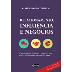 Relacionamento, Influencia E Negócios