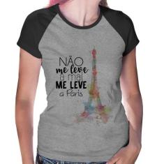 Baby Look Raglan Não me leve a mal, me leve a Paris - Foca na Moda, Ci