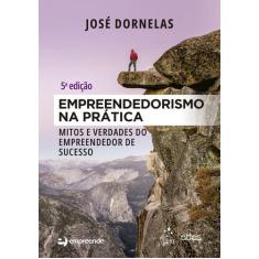 Livro - Empreendedorismo na Prática - Mitos e Verdades do Empreendedor