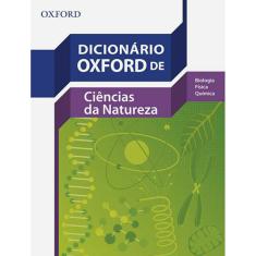 Livro - Dicionário Oxford De Ciências Da Natureza : Biologia, Física, Química