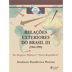 Relações Exteriores Do Brasil (1964-1990)