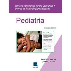 Pediatria: Revisão e Preparação para Concursos e Provas de Título de Especialização