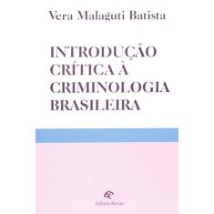 Introdução Crítica à Criminologia Brasileira