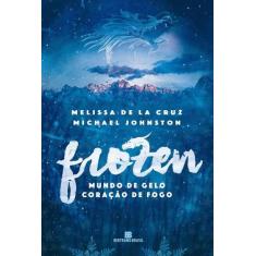 Livro - Frozen (Vol. 1 Mundo De Gelo, Coração De Fogo)