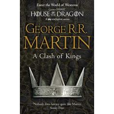 A Clash of Kings: The bestselling classic epic fantasy series behind the award-winning HBO and Sky TV show and phenomenon GAME OF THRONES: Book 2