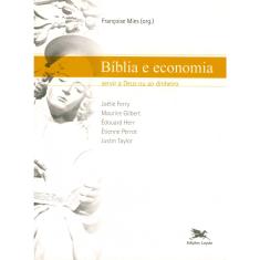 Livro - Biblia e Economia - Servir a Deus ou ao Dinheiro