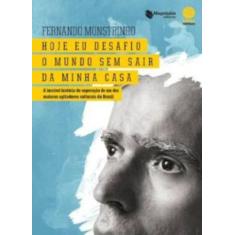 Hoje eu desafio o mundo sem sair da minha casa