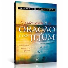 O Poder Secreto da Oração e do Jejum  Mahesh Chavda
