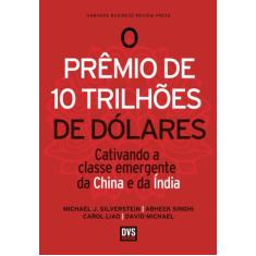 O Prêmio de 10 Trilhões de Dólares: Cativando a classe emergente da China e da Índia