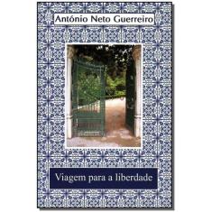 Viagem Para a Liberdade Sortido - ANTONIO NETO GUERREIRO, Sortido