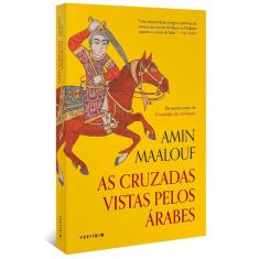 As Cruzadas Vistas Pelos Árabes